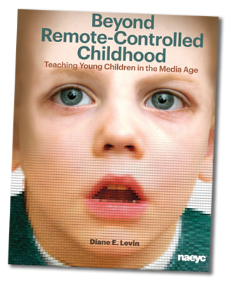 Beyond Remote Control Childhood, a book by Diane E. Levin